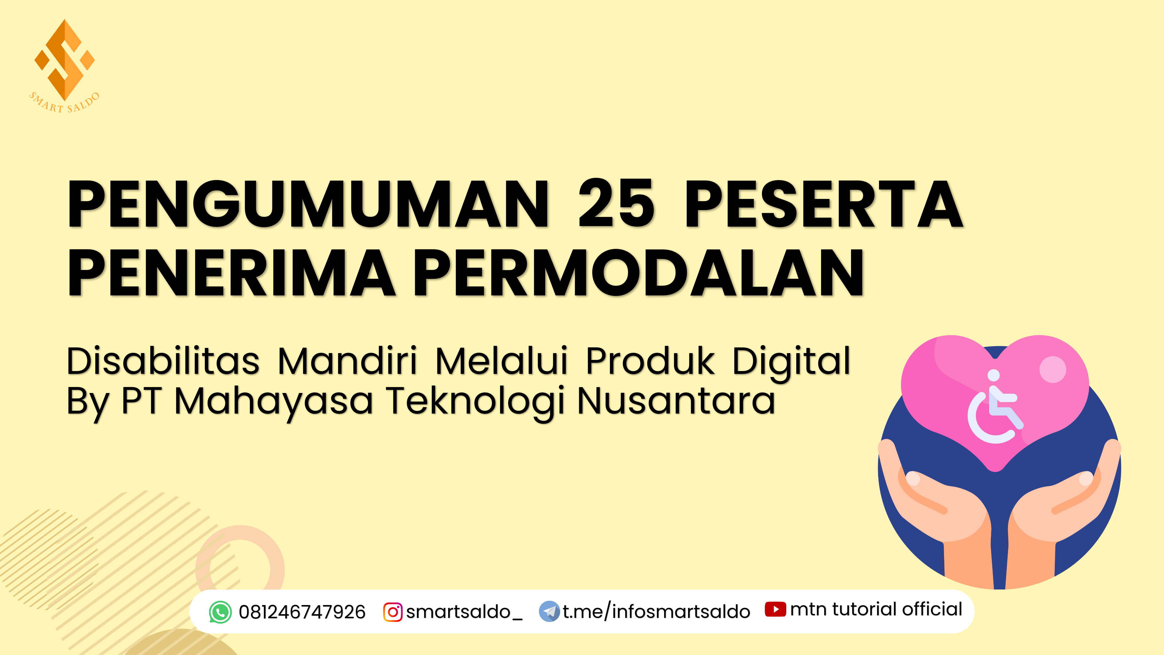 Pengumuman 25 Peserta Penerima Permodalan dari Program Pelatihan Disabilitas Mandiri Melalui Produk Digital By PT Mahayasa Teknologi Nusantara