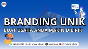 Branding Unik, Buat Usaha Kamu Makin Menarik