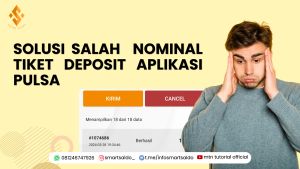 Solusi Salah Nominal Tiket Deposit Aplikasi Pulsa