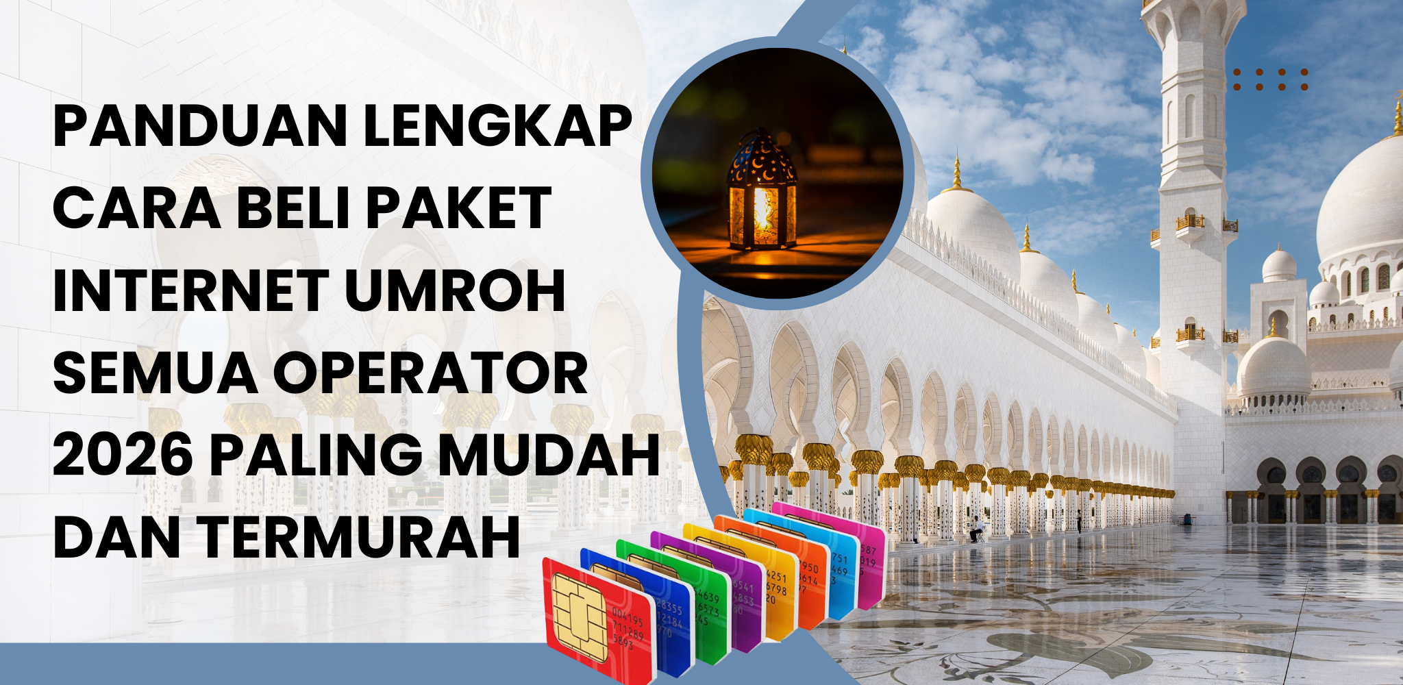 Panduan Lengkap Cara Beli Paket Internet Umroh Semua Operator 2026 Paling Mudah dan Termurah